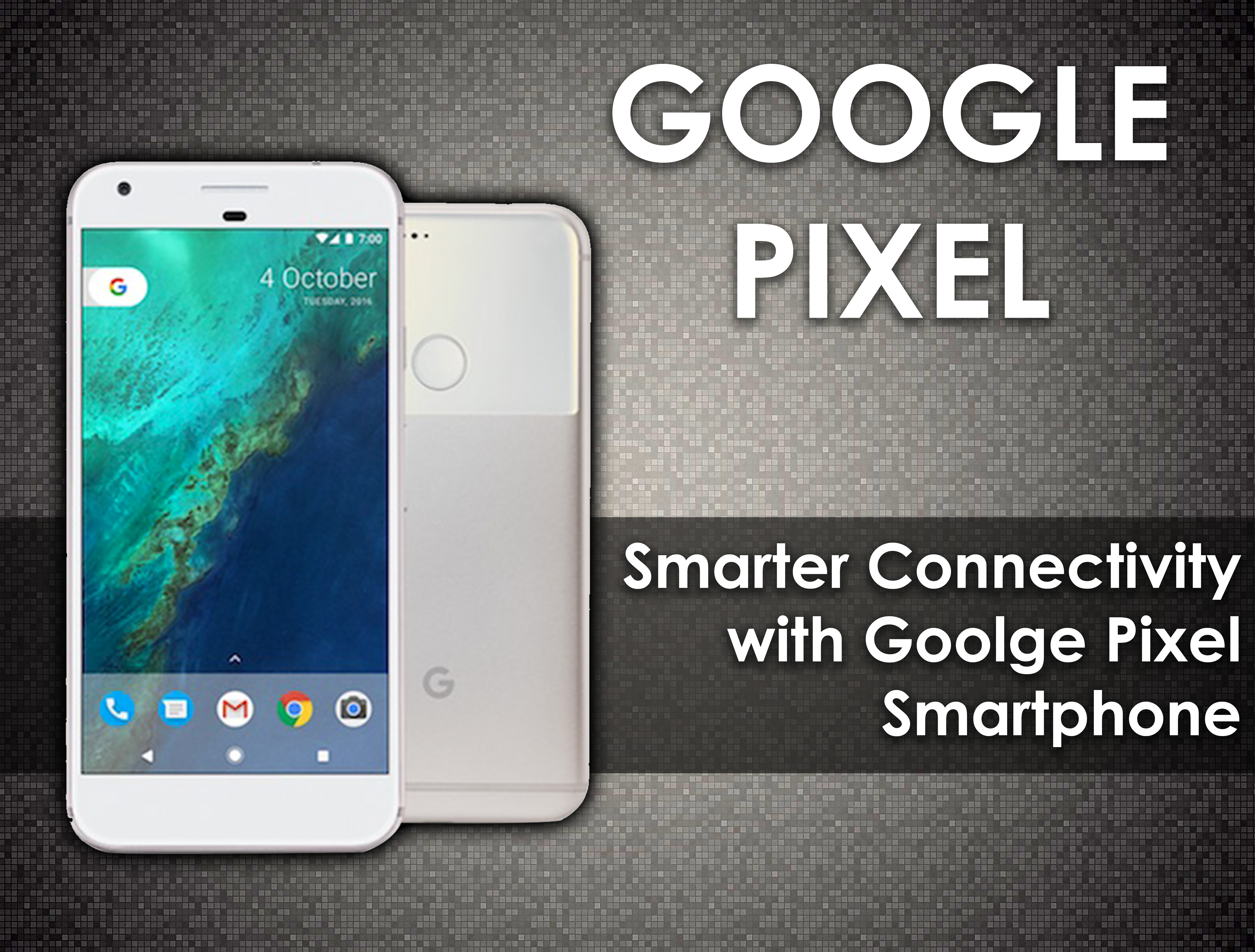 Google Pixel - A Smartphone That Amazed Everyone