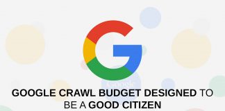 Google Crawl Budget Designed to be a Good Citizen
